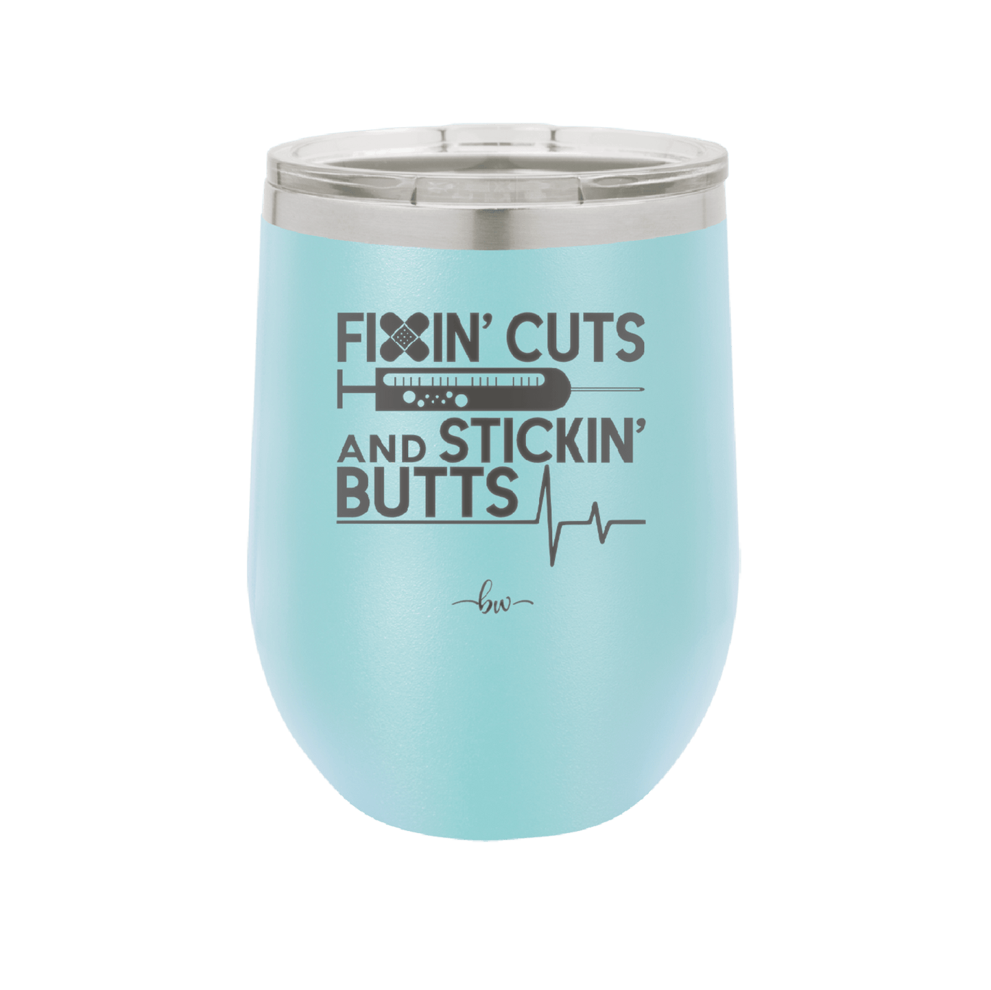 Fixin Cuts and Stickin Butts Nurse 1 - Laser Engraved Stainless Steel Drinkware - 1287 -