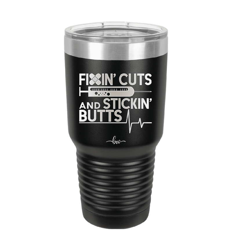 Fixin Cuts and Stickin Butts Nurse 1 - Laser Engraved Stainless Steel Drinkware - 1287 -