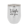 Life is Tough But So Are You - Laser Engraved Stainless Steel Drinkware - 1289 -