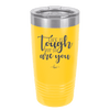 Life is Tough But So Are You - Laser Engraved Stainless Steel Drinkware - 1289 -
