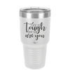 Life is Tough But So Are You - Laser Engraved Stainless Steel Drinkware - 1289 -