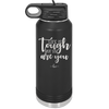 Life is Tough But So Are You - Laser Engraved Stainless Steel Drinkware - 1289 -