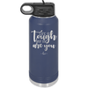Life is Tough But So Are You - Laser Engraved Stainless Steel Drinkware - 1289 -