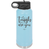 Life is Tough But So Are You - Laser Engraved Stainless Steel Drinkware - 1289 -