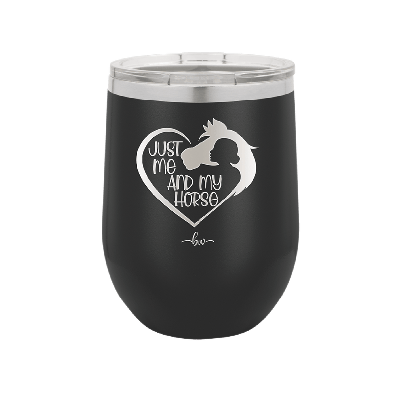 Just Me and My Horse 1 - Laser Engraved Stainless Steel Drinkware - 1388 -