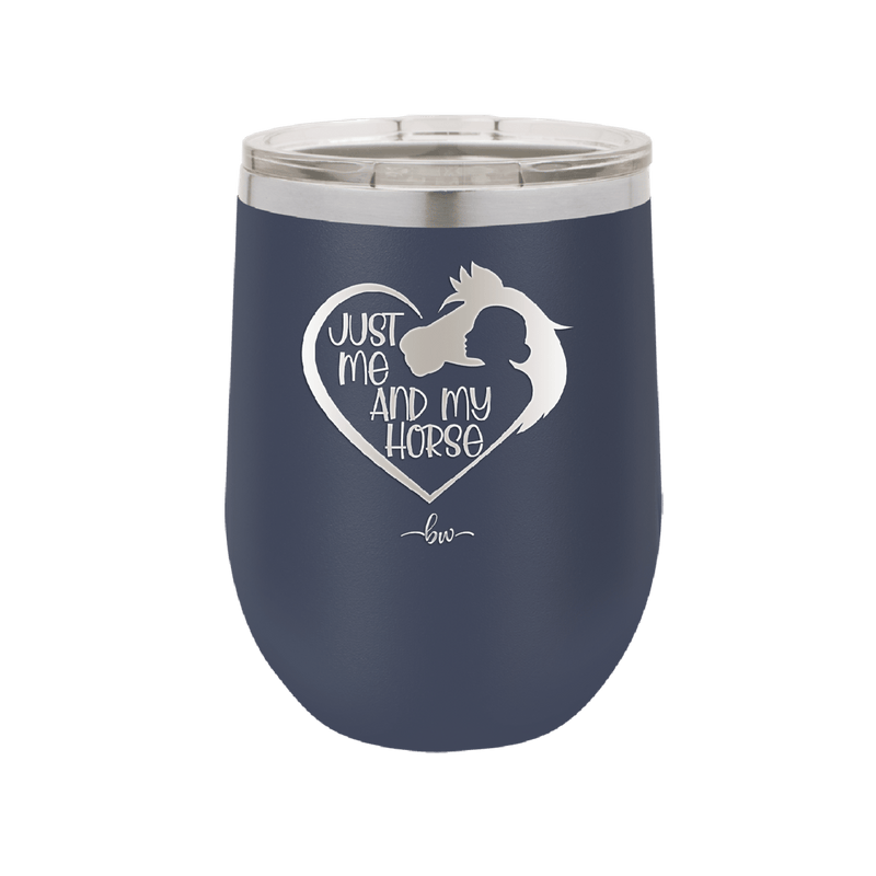 Just Me and My Horse 1 - Laser Engraved Stainless Steel Drinkware - 1388 -