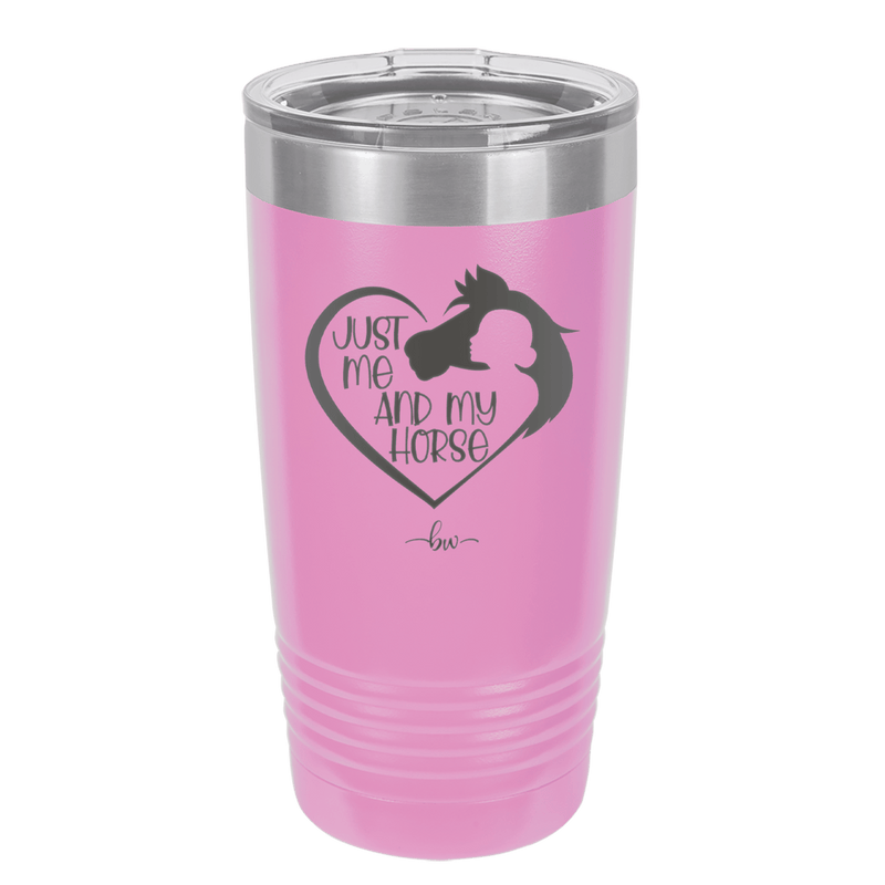 Just Me and My Horse 1 - Laser Engraved Stainless Steel Drinkware - 1388 -
