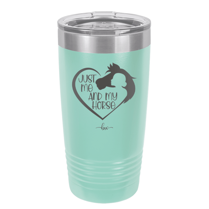 Just Me and My Horse 1 - Laser Engraved Stainless Steel Drinkware - 1388 -