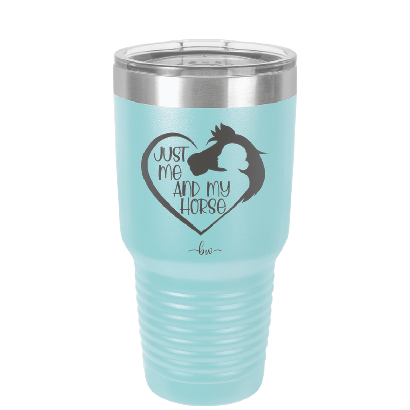 Just Me and My Horse 1 - Laser Engraved Stainless Steel Drinkware - 1388 -