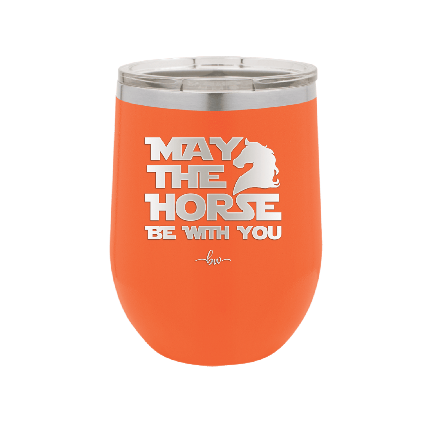 May the Horse Be With You - Laser Engraved Stainless Steel Drinkware - 1389 -