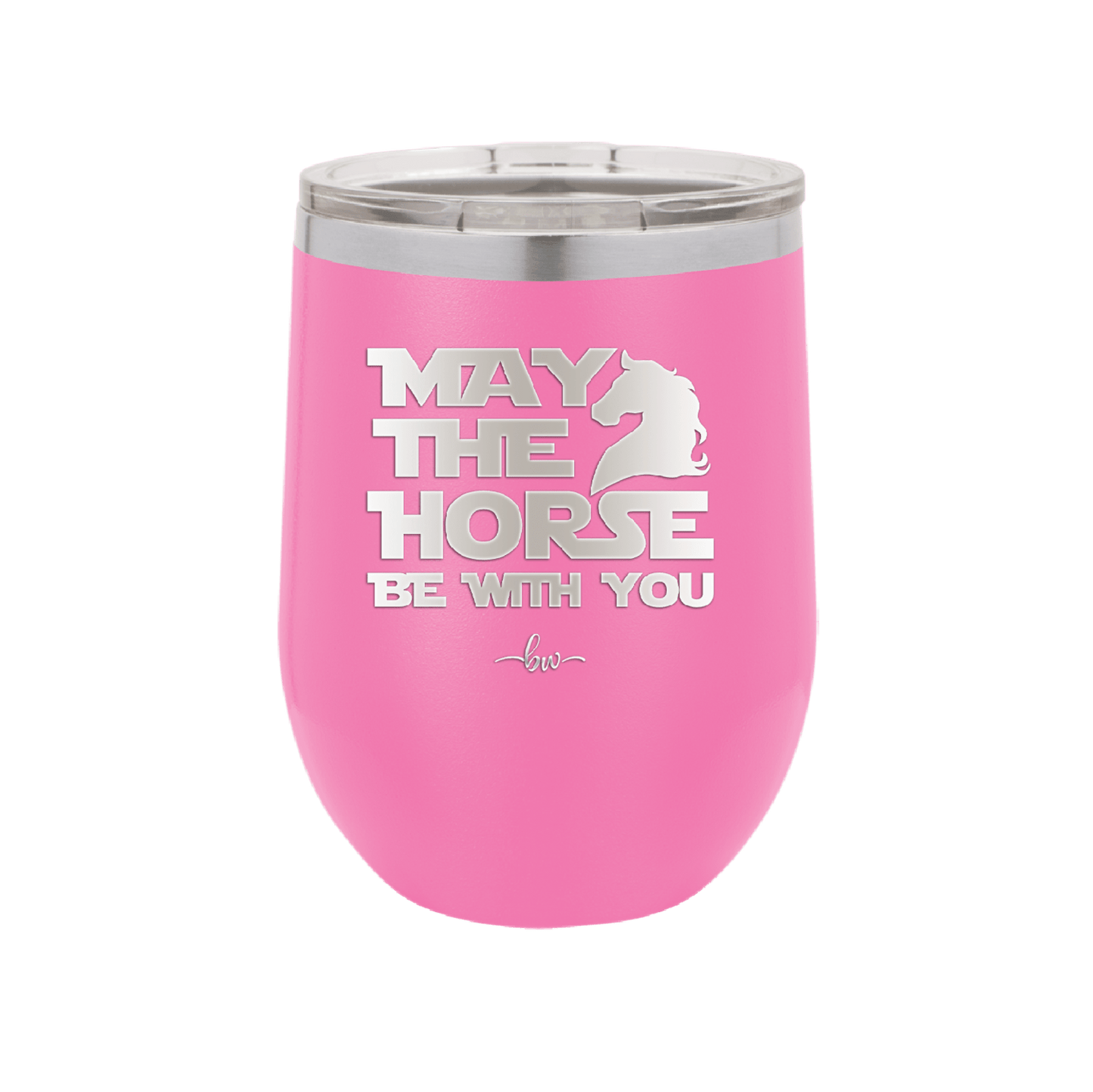 May the Horse Be With You - Laser Engraved Stainless Steel Drinkware - 1389 -