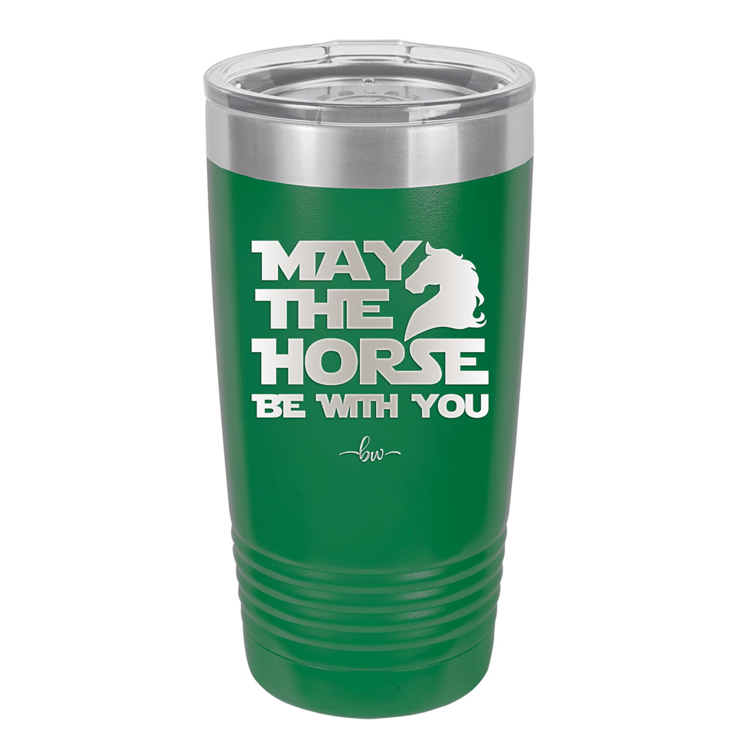 May the Horse Be With You - Laser Engraved Stainless Steel Drinkware - 1389 -