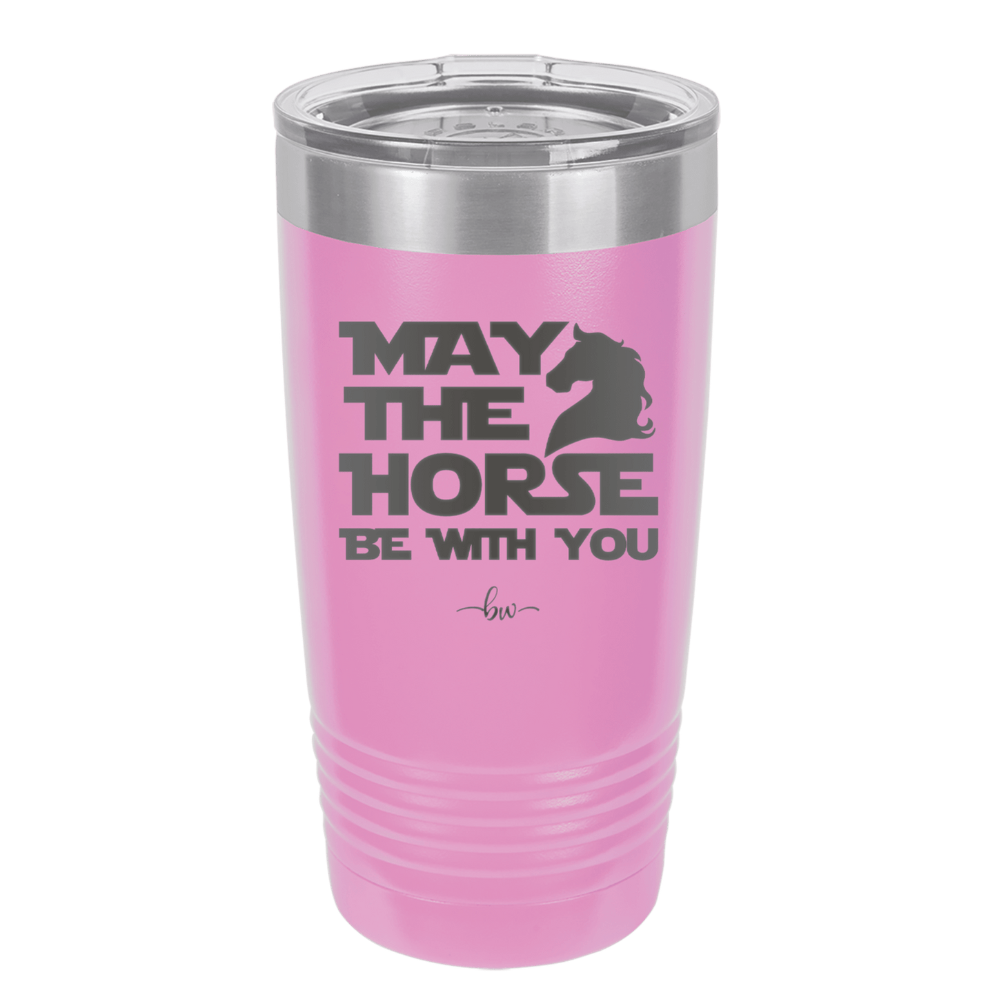 May the Horse Be With You - Laser Engraved Stainless Steel Drinkware - 1389 -