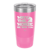 May the Horse Be With You - Laser Engraved Stainless Steel Drinkware - 1389 -