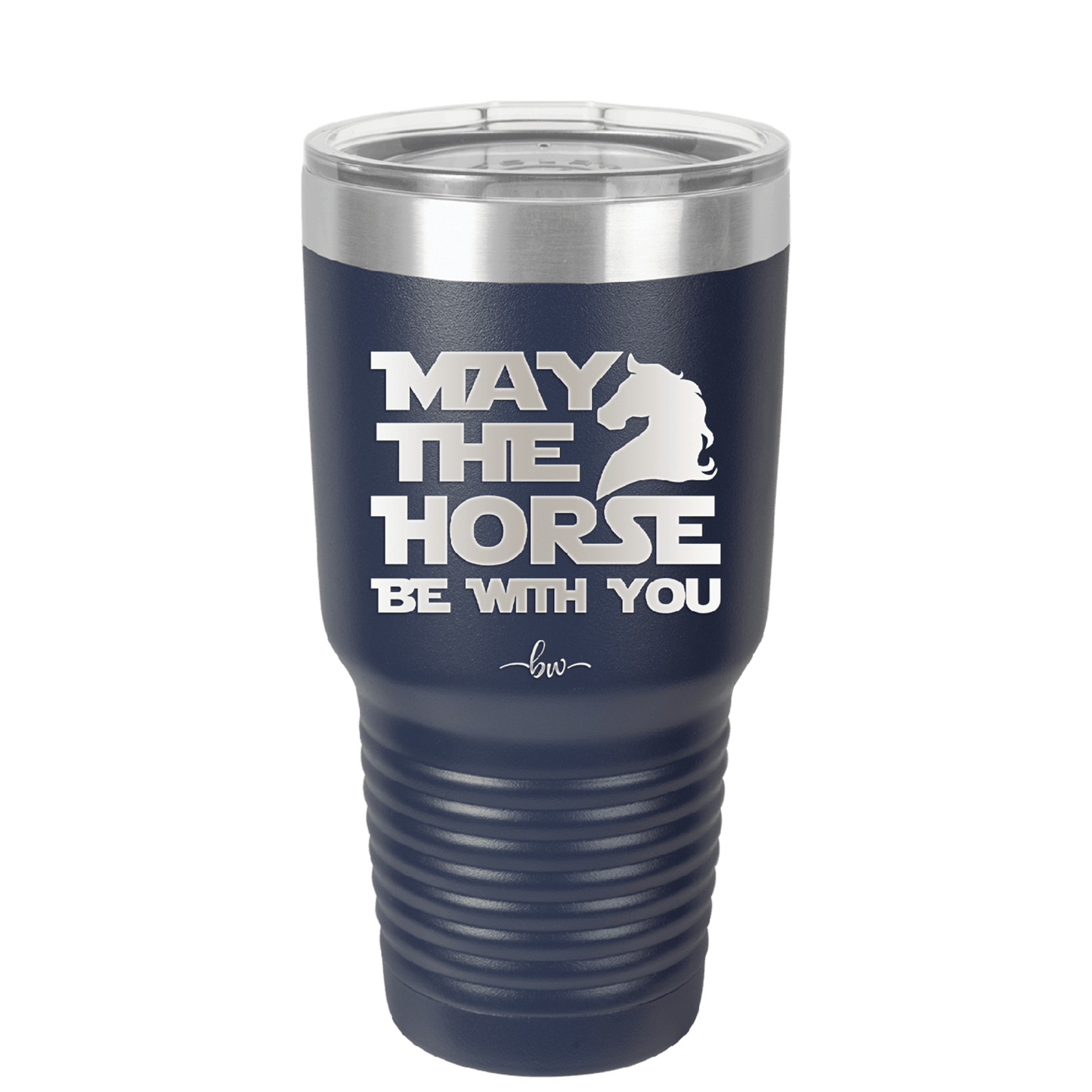 May the Horse Be With You - Laser Engraved Stainless Steel Drinkware - 1389 -