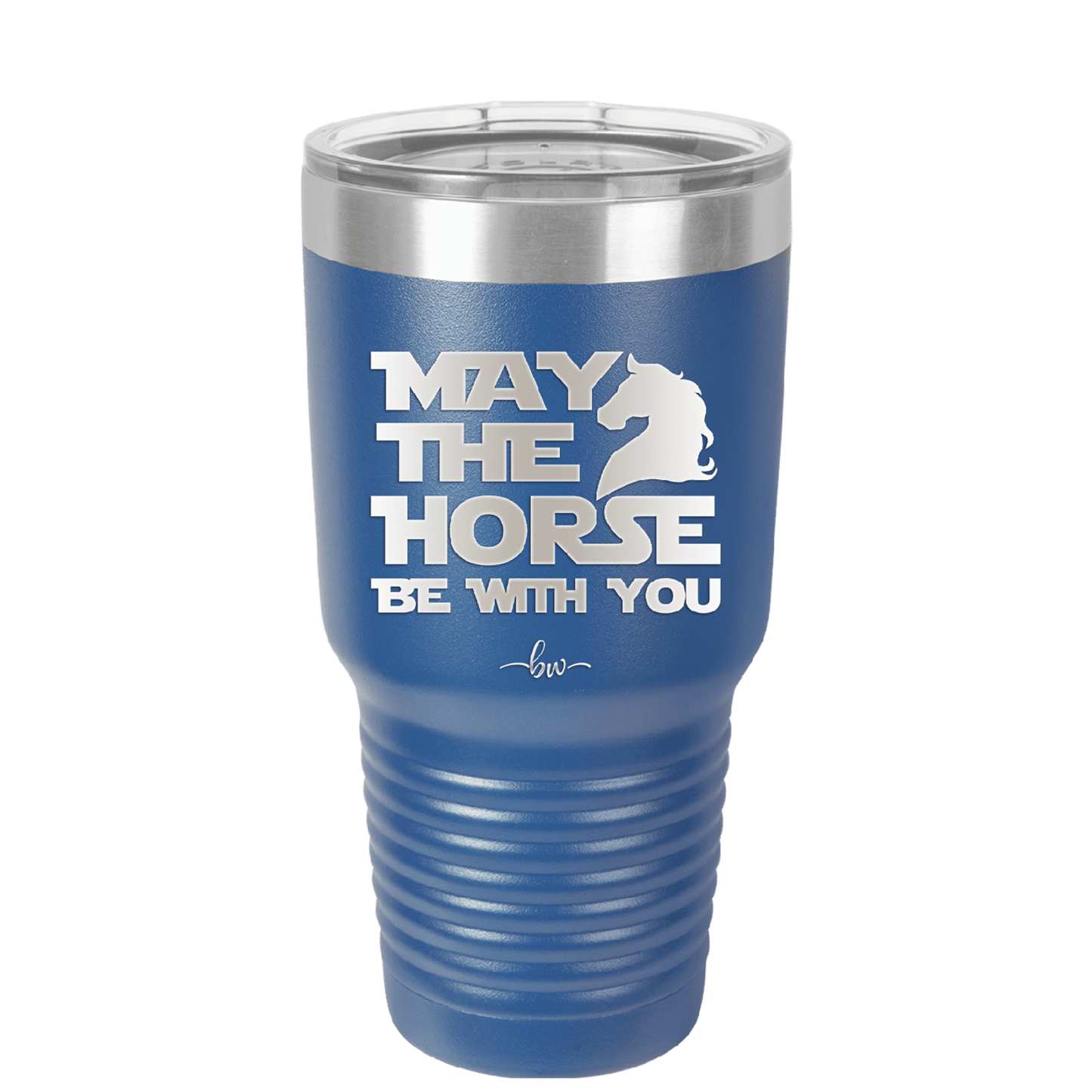 May the Horse Be With You - Laser Engraved Stainless Steel Drinkware - 1389 -