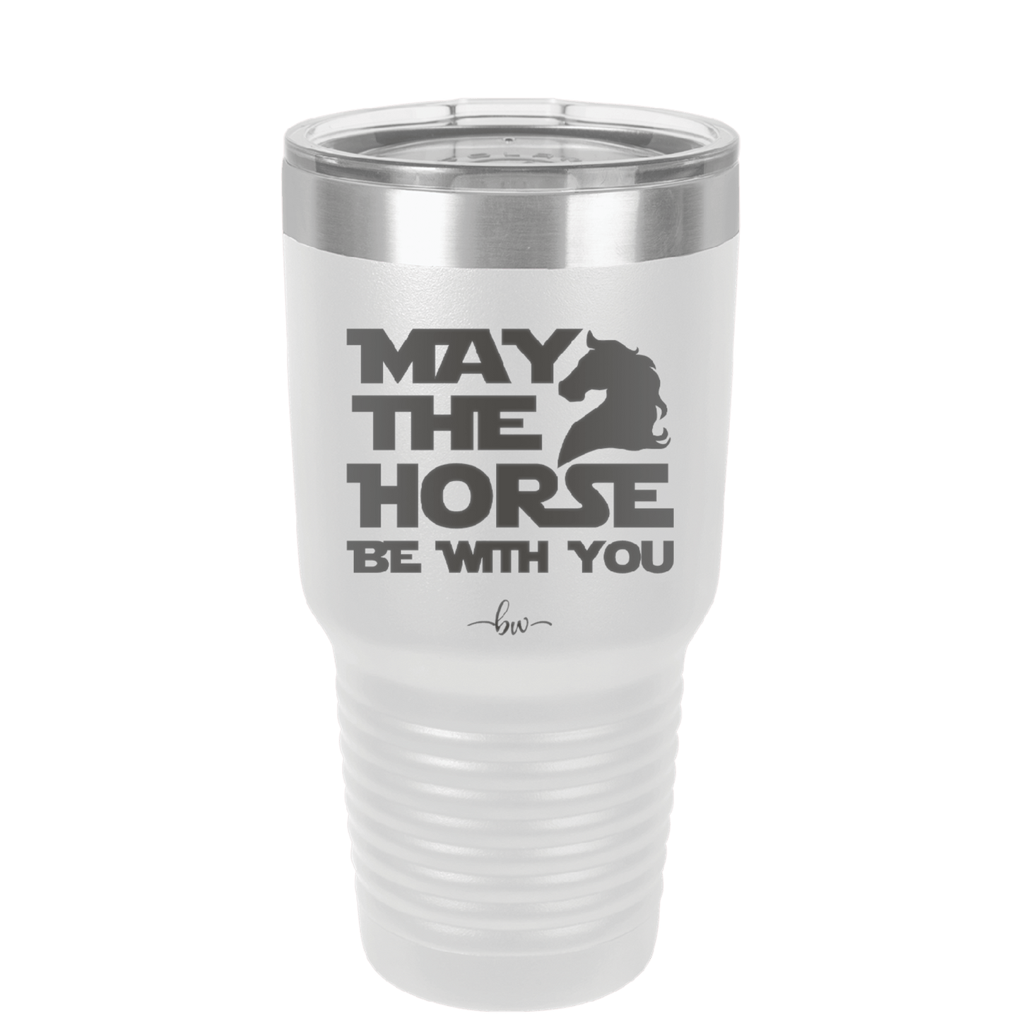 May the Horse Be With You - Laser Engraved Stainless Steel Drinkware - 1389 -