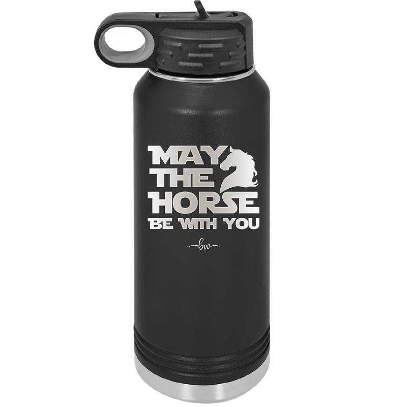 May the Horse Be With You - Laser Engraved Stainless Steel Drinkware - 1389 -