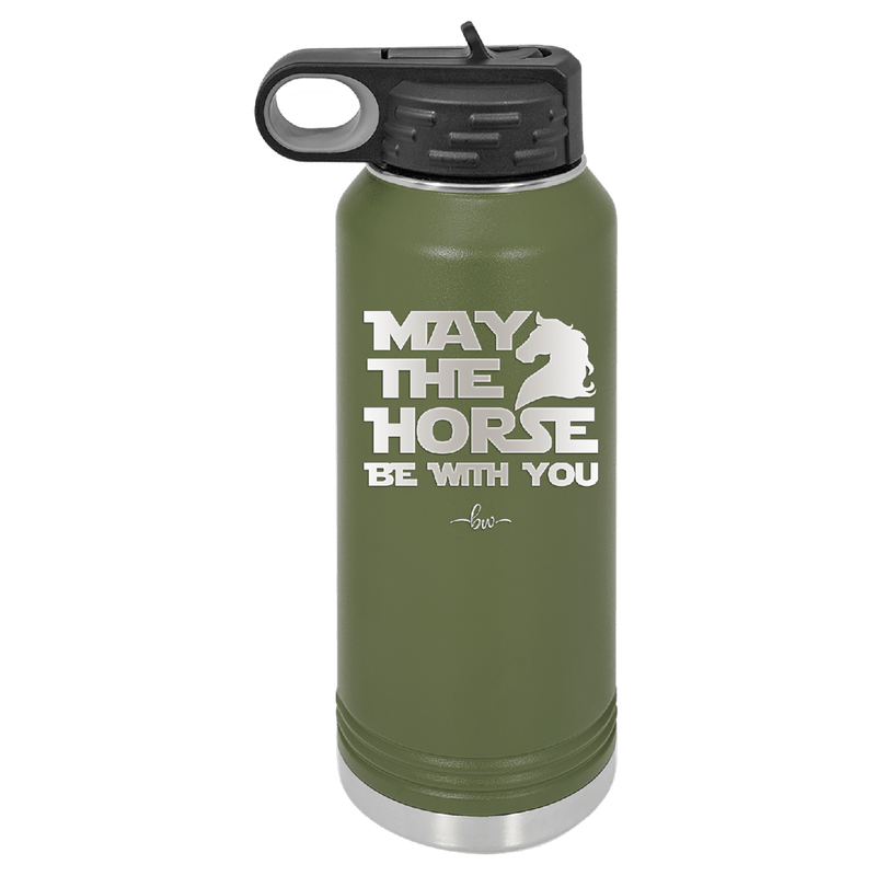 May the Horse Be With You - Laser Engraved Stainless Steel Drinkware - 1389 -