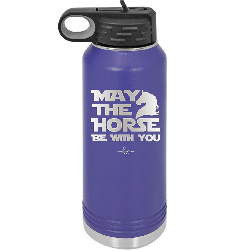 May the Horse Be With You - Laser Engraved Stainless Steel Drinkware - 1389 -