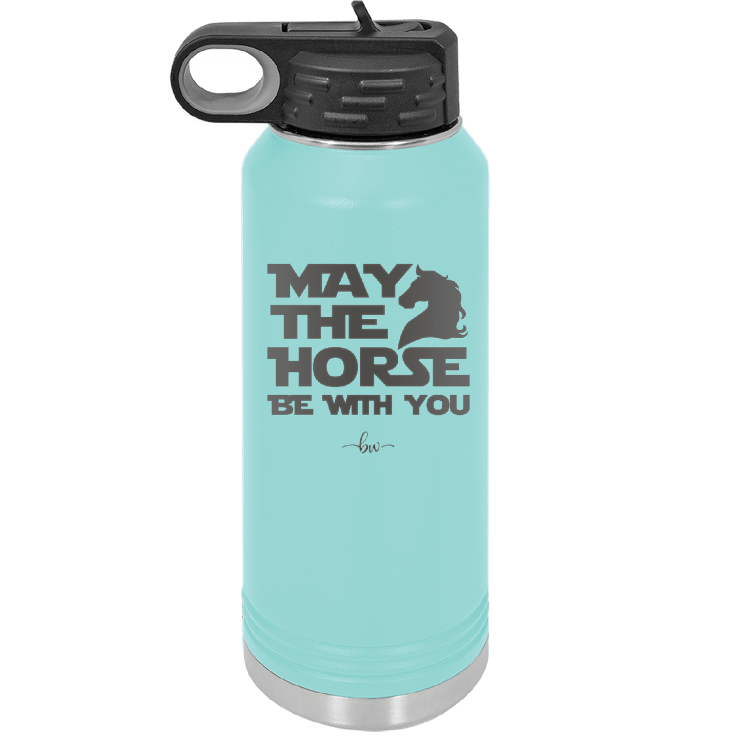 May the Horse Be With You - Laser Engraved Stainless Steel Drinkware - 1389 -