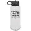 May the Horse Be With You - Laser Engraved Stainless Steel Drinkware - 1389 -