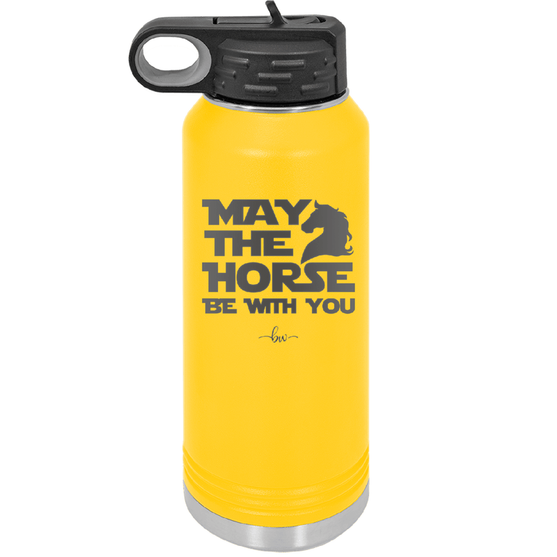 May the Horse Be With You - Laser Engraved Stainless Steel Drinkware - 1389 -