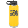 May the Horse Be With You - Laser Engraved Stainless Steel Drinkware - 1389 -