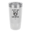 Just Me and My Horse 2 - Laser Engraved Stainless Steel Drinkware - 1416 -