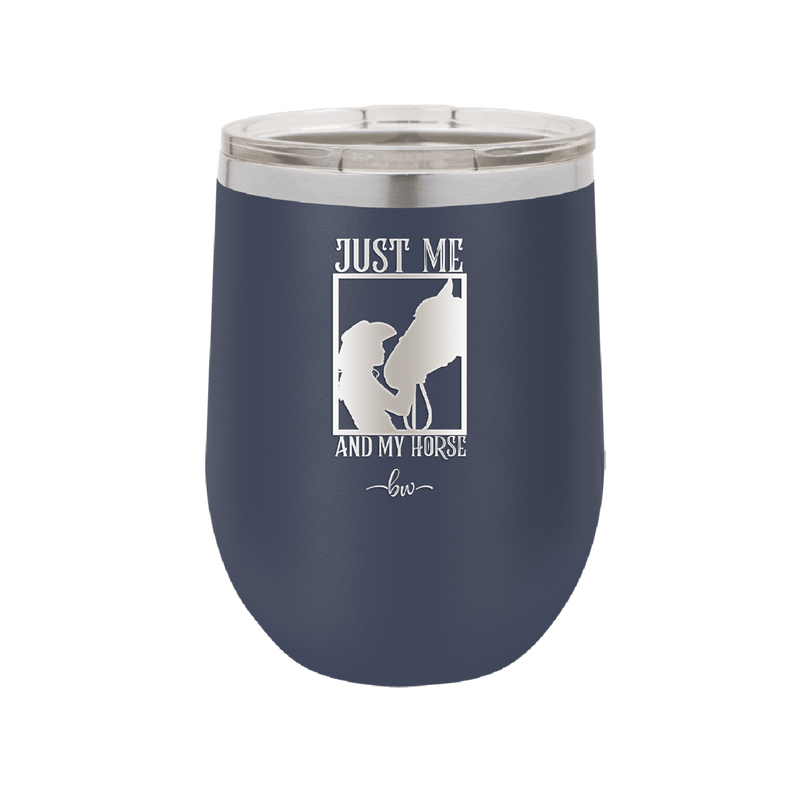 Just Me and My Horse 3 - Laser Engraved Stainless Steel Drinkware - 1417 -