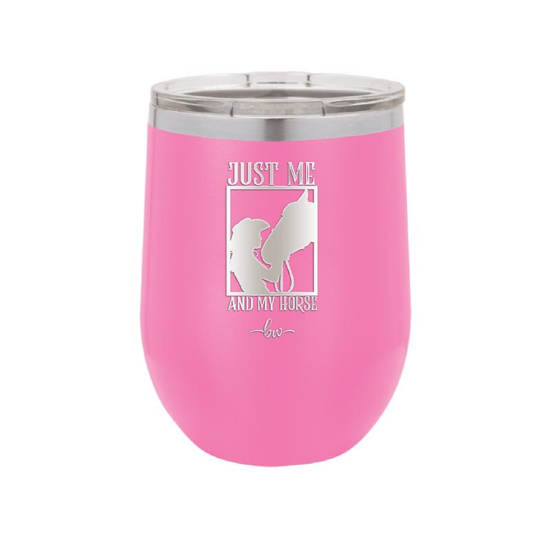 Just Me and My Horse 3 - Laser Engraved Stainless Steel Drinkware - 1417 -