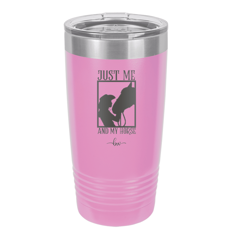 Just Me and My Horse 3 - Laser Engraved Stainless Steel Drinkware - 1417 -