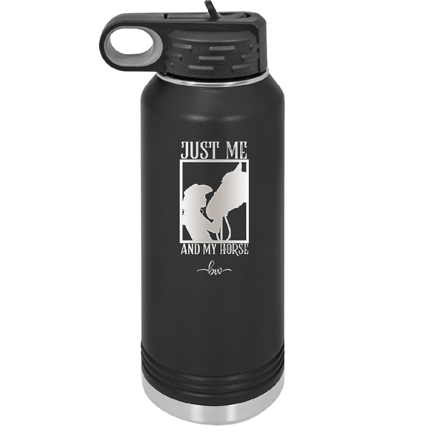 Just Me and My Horse 3 - Laser Engraved Stainless Steel Drinkware - 1417 -