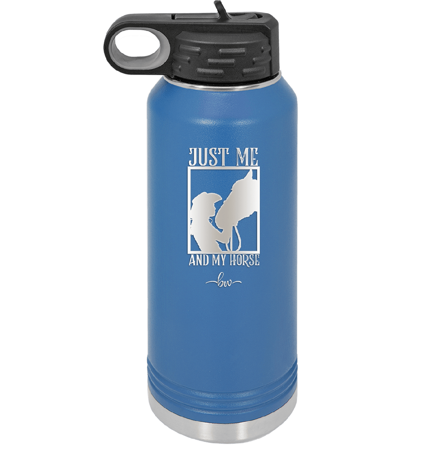 Just Me and My Horse 3 - Laser Engraved Stainless Steel Drinkware - 1417 -