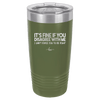 Its Fine if You Disagree with Me I Cant Force You to Be Right - Laser Engraved Stainless Steel Drinkware - 1437 -