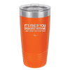 Its Fine if You Disagree with Me I Cant Force You to Be Right - Laser Engraved Stainless Steel Drinkware - 1437 -