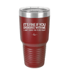 Its Fine if You Disagree with Me I Cant Force You to Be Right - Laser Engraved Stainless Steel Drinkware - 1437 -