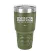 Its Fine if You Disagree with Me I Cant Force You to Be Right - Laser Engraved Stainless Steel Drinkware - 1437 -