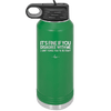 Its Fine if You Disagree with Me I Cant Force You to Be Right - Laser Engraved Stainless Steel Drinkware - 1437 -