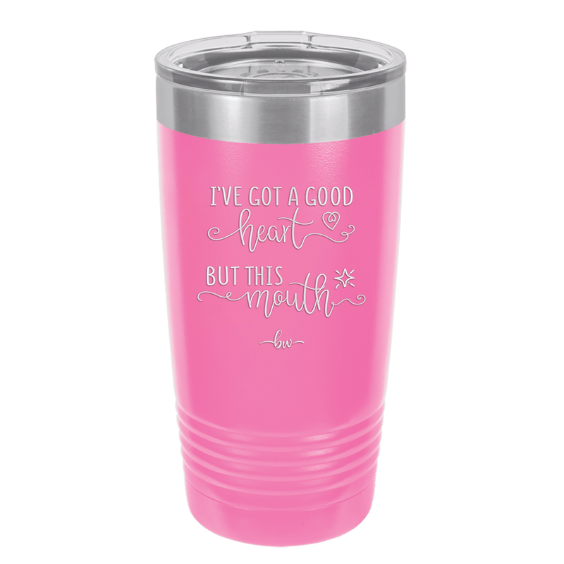 Ive Got a Good Heart But This Mouth - Laser Engraved Stainless Steel Drinkware - 1445 -