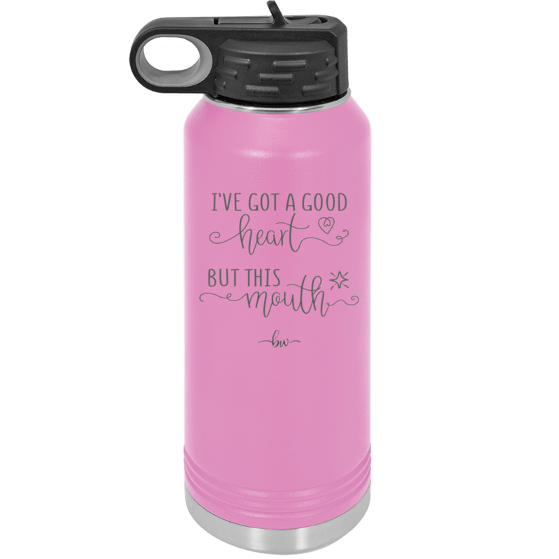 Ive Got a Good Heart But This Mouth - Laser Engraved Stainless Steel Drinkware - 1445 -