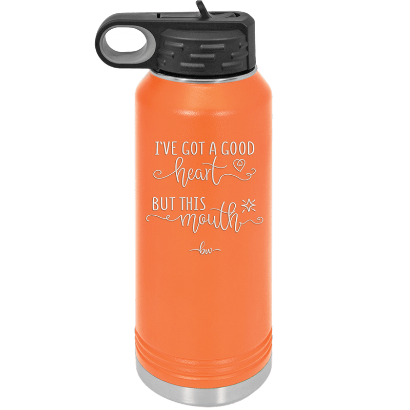 Ive Got a Good Heart But This Mouth - Laser Engraved Stainless Steel Drinkware - 1445 -