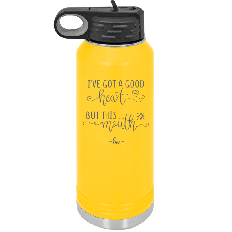Ive Got a Good Heart But This Mouth - Laser Engraved Stainless Steel Drinkware - 1445 -