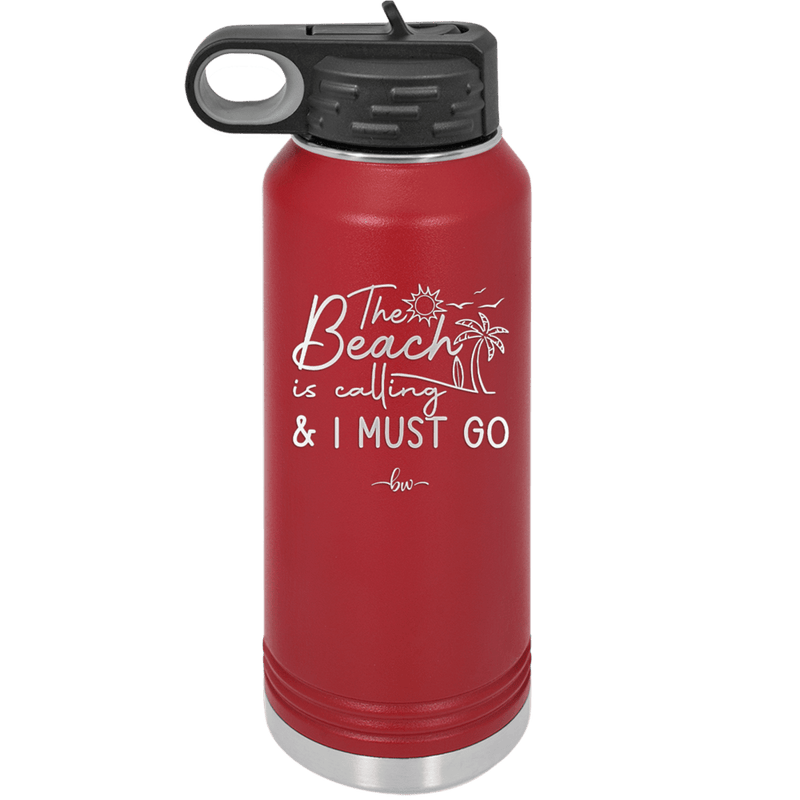 The Beach is Calling and I Must Go 1 - Laser Engraved Stainless Steel Drinkware - 1480 -
