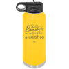 The Beach is Calling and I Must Go 1 - Laser Engraved Stainless Steel Drinkware - 1480 -