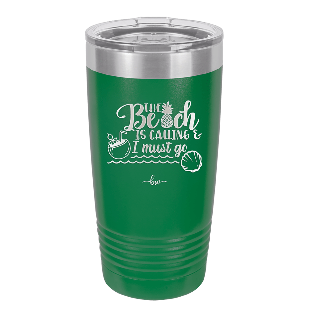The Beach is Calling and I Must Go 2 - Laser Engraved Stainless Steel Drinkware - 1481 -