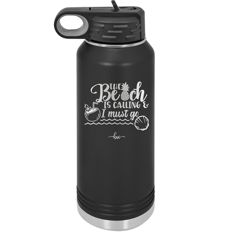 The Beach is Calling and I Must Go 2 - Laser Engraved Stainless Steel Drinkware - 1481 -