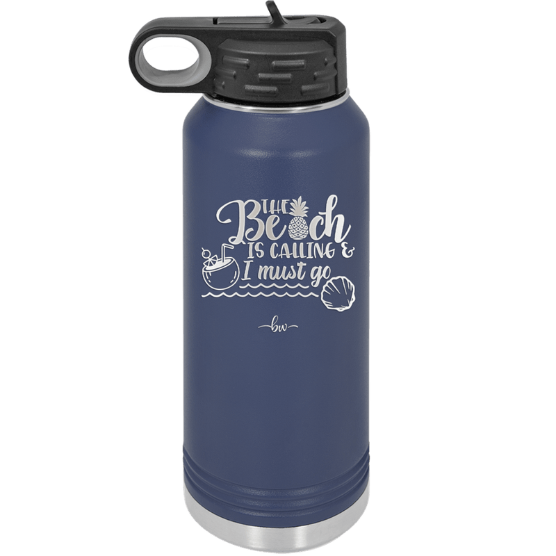 The Beach is Calling and I Must Go 2 - Laser Engraved Stainless Steel Drinkware - 1481 -