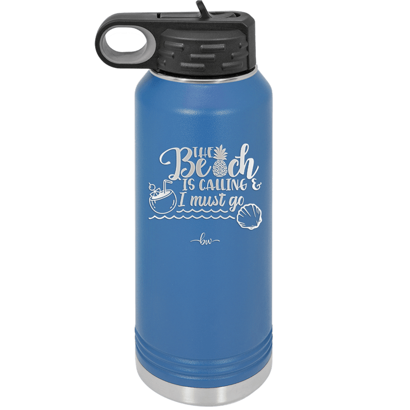 The Beach is Calling and I Must Go 2 - Laser Engraved Stainless Steel Drinkware - 1481 -