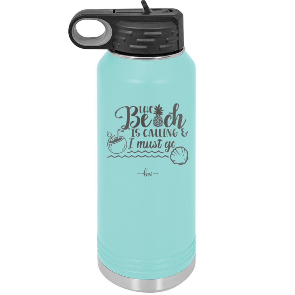 The Beach is Calling and I Must Go 2 - Laser Engraved Stainless Steel Drinkware - 1481 -